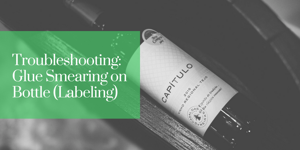 Troubleshooting Glue Smearing on Bottle (Labeling)